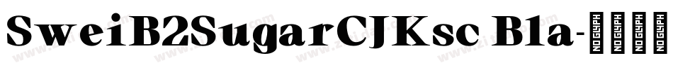 SweiB2SugarCJKsc Bla字体转换